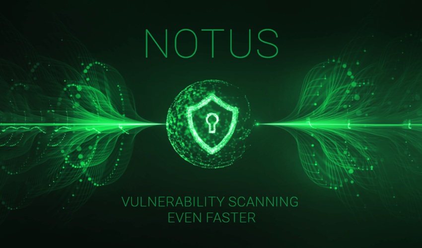 Notus, noul scaner de vulnerabilități de la Greenbone